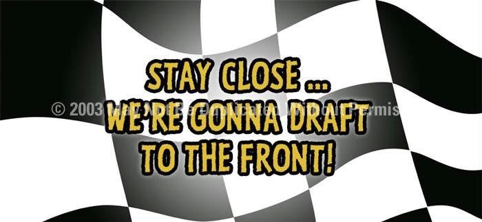 Window Graphic - 30x65 Stay Close e