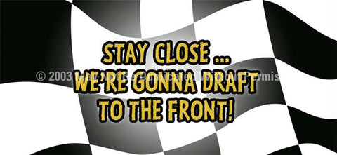 Window Graphic - 30x65 Stay Close e